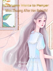Everyone Wants to Pamper Miss Zhuang After Her Rebirth! Book
