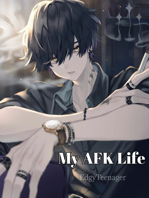 My AFK Life