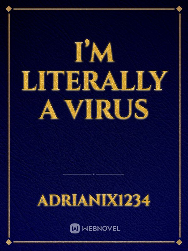 I’m literally a Virus Book
