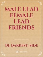 male lead 
female lead 
friends Book