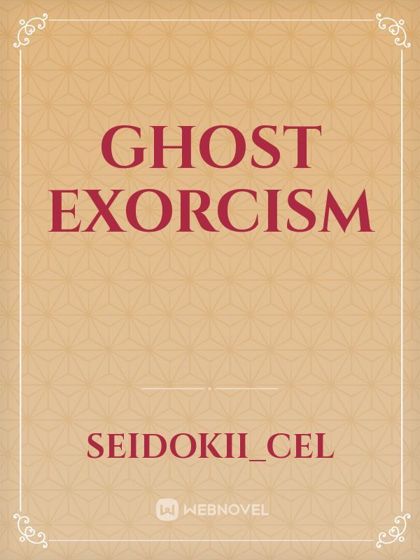 Ghost Exorcism