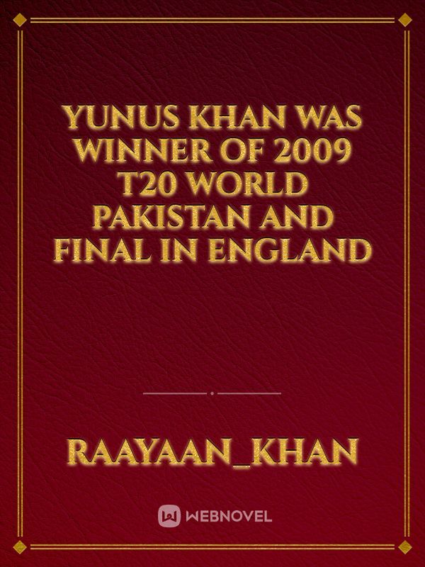 Yunus Khan was winner of 2009 t20 world Pakistan and final in England