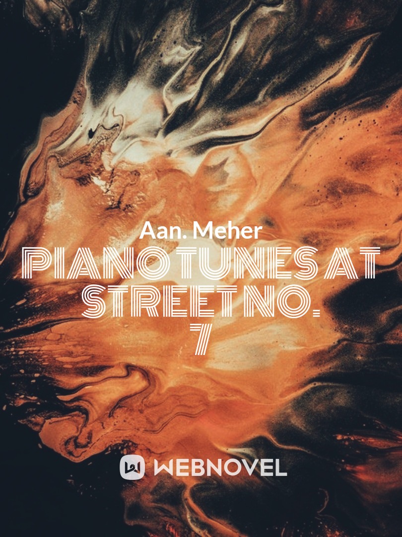 Piano tunes at street no. 7