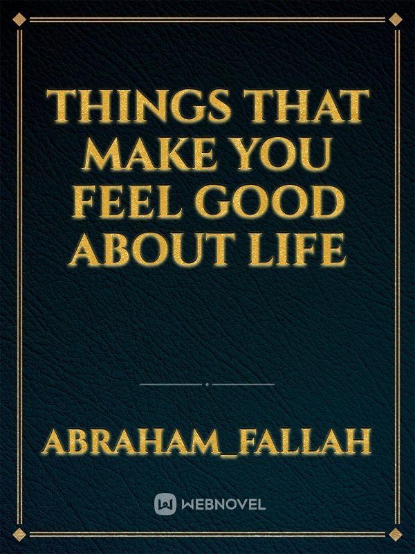 Things that make you feel good about Life Book