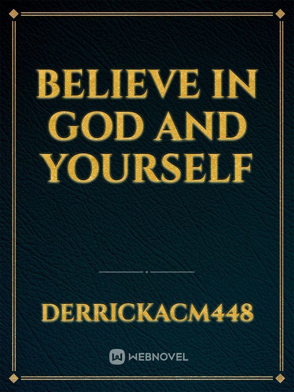 Believe in God and yourself