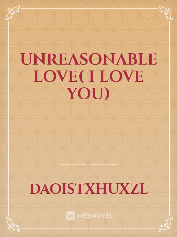 Unreasonable love( i love you) Book