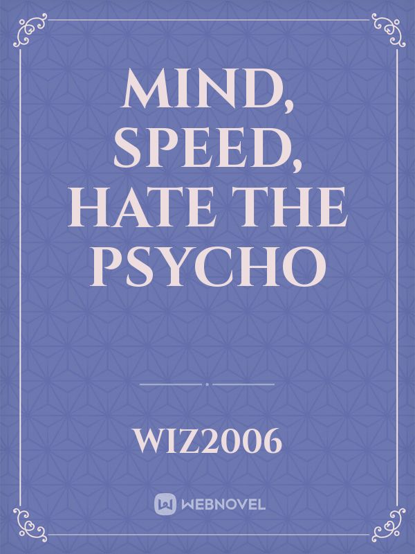 Mind, Speed, Hate the Psycho Book