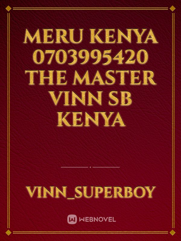 Meru Kenya 0703995420 the master vinn sb kenya Book