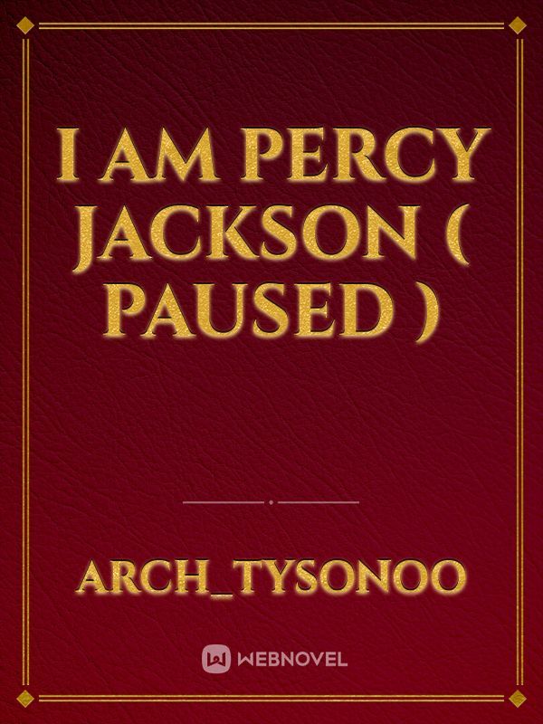 I am Percy Jackson ( Paused ) Book