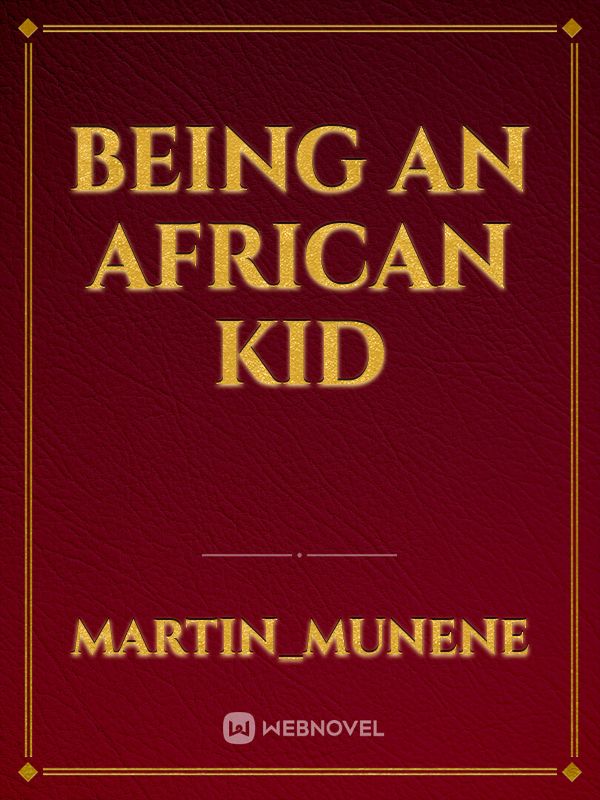 BEING AN AFRICAN KID