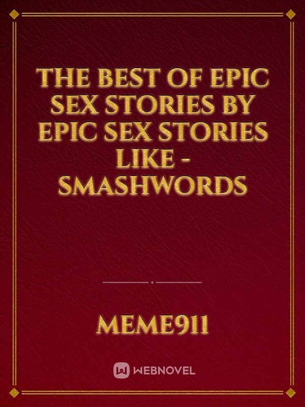 The best of epic sex stories by epic sex stories like - smashwords