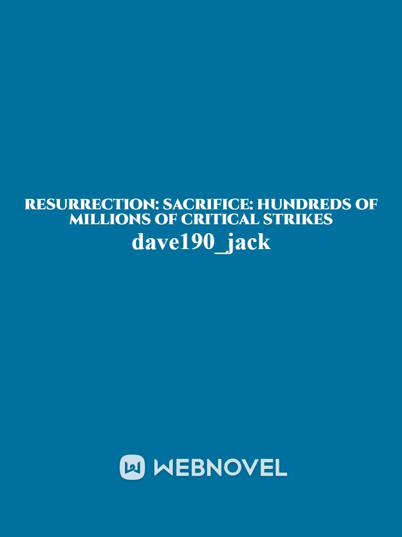 Resurrection: Sacrifice: Hundreds of Millions of Critical Strikes Book
