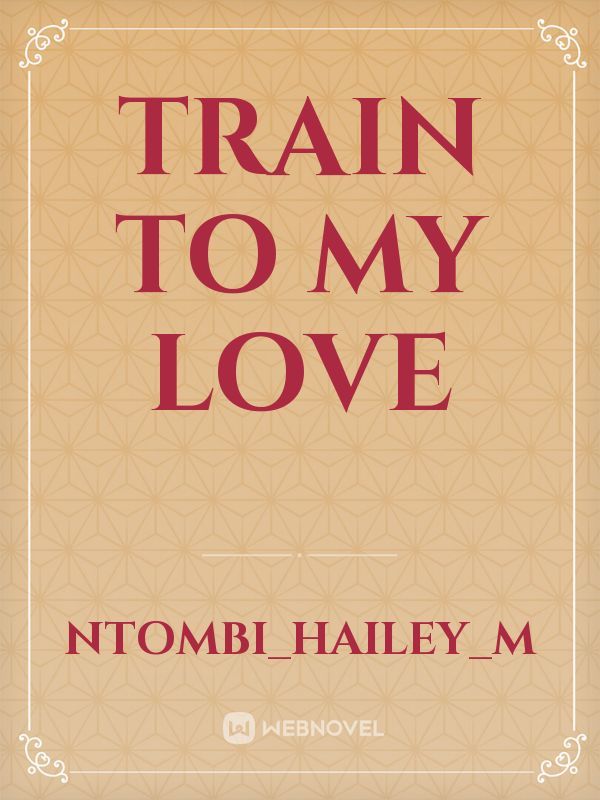 Train to my love Book