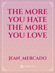 the more you hate the more you love Book