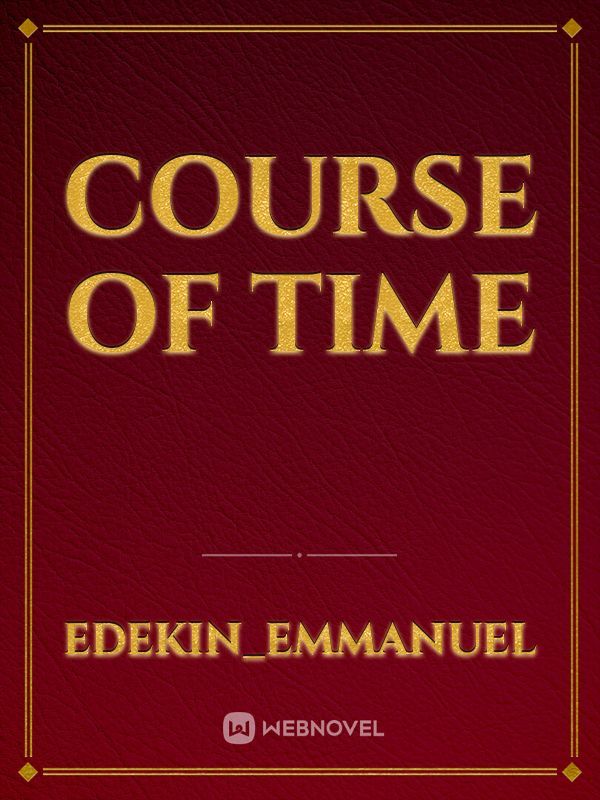 Course of time