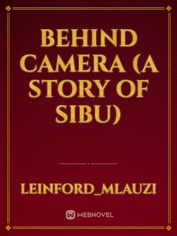 Behind Camera (A Story of Sibu) Book