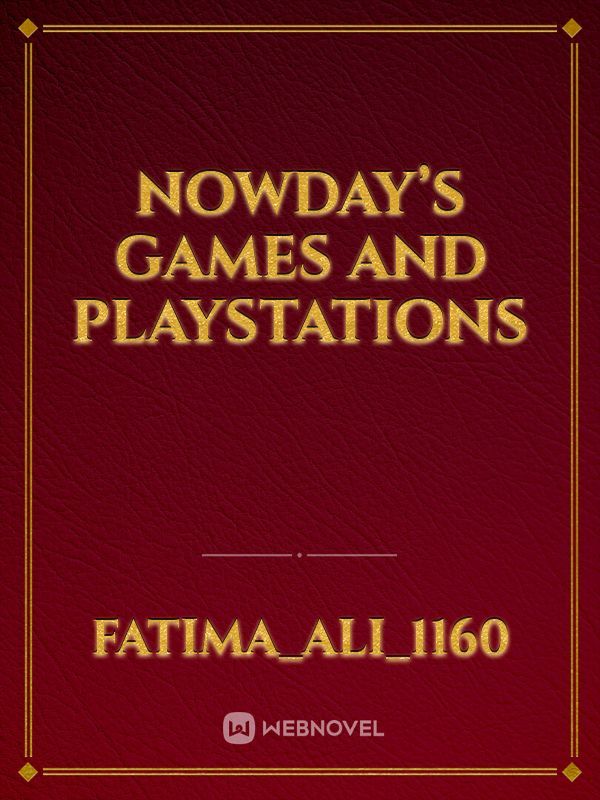 Nowday’s games and playstations Book