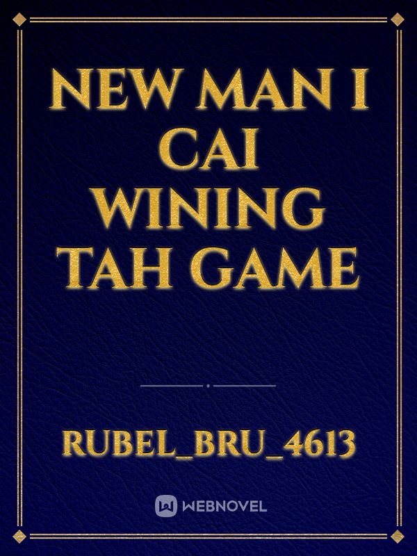 new man i cai wining tah game Book