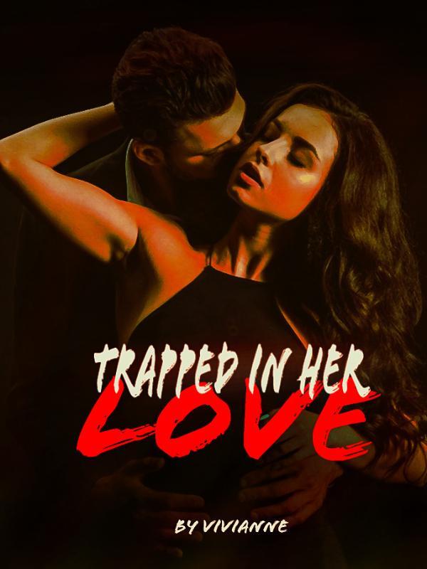 Trapped in her love