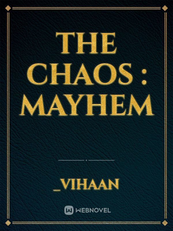 The Chaos : MAYHEM