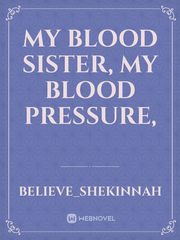 My blood sister, my blood pressure, Book
