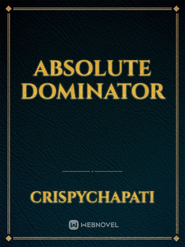 Absolute Dominator