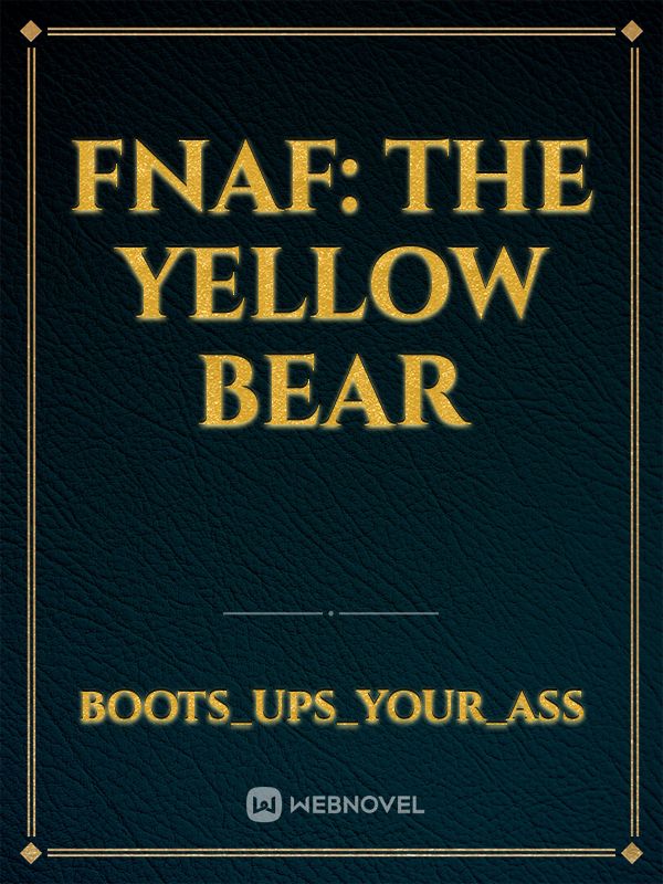 FNAF: The yellow bear Book