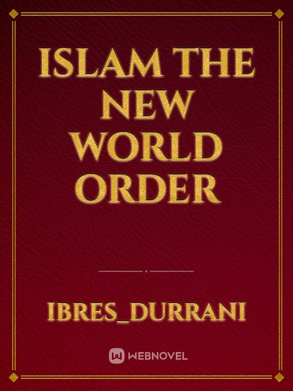 Islam The New World Order
