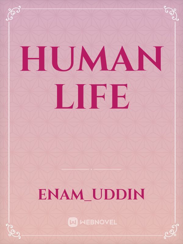 HUMAN LIFE