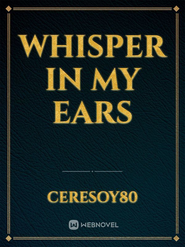 Whisper In My Ears