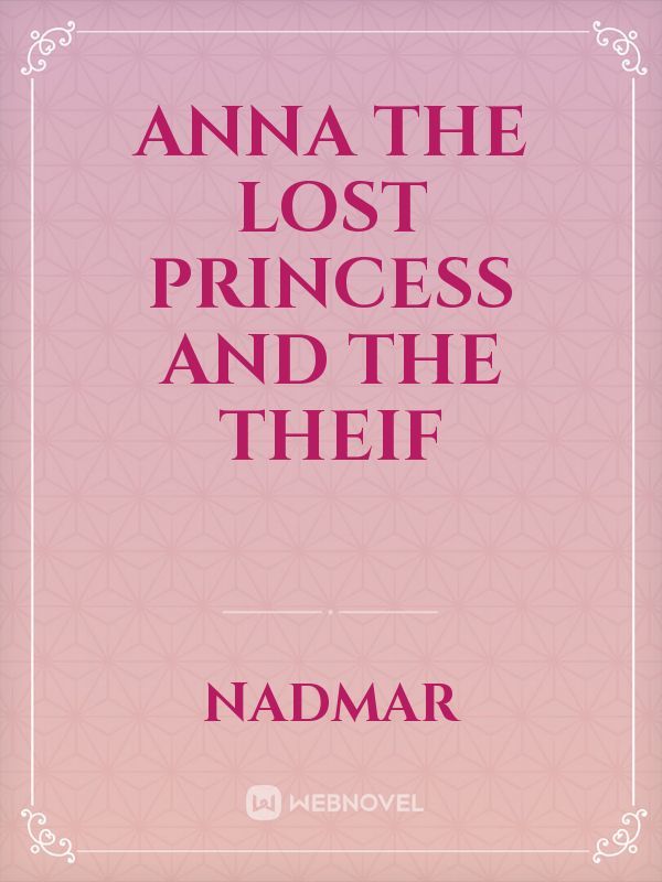 ANNA THE LOST PRINCESS AND THE THEIF Book