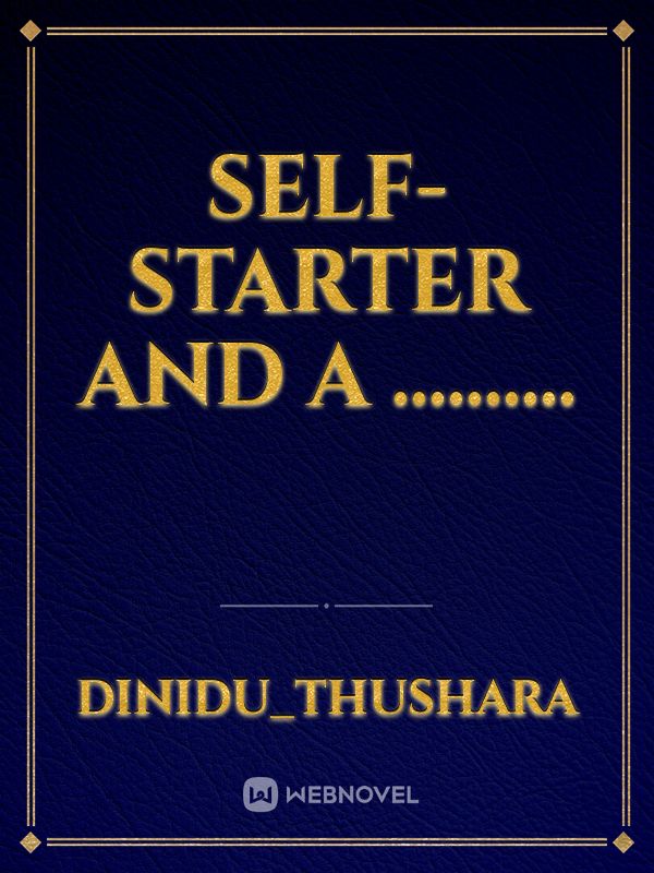 Self-starter and a ..........