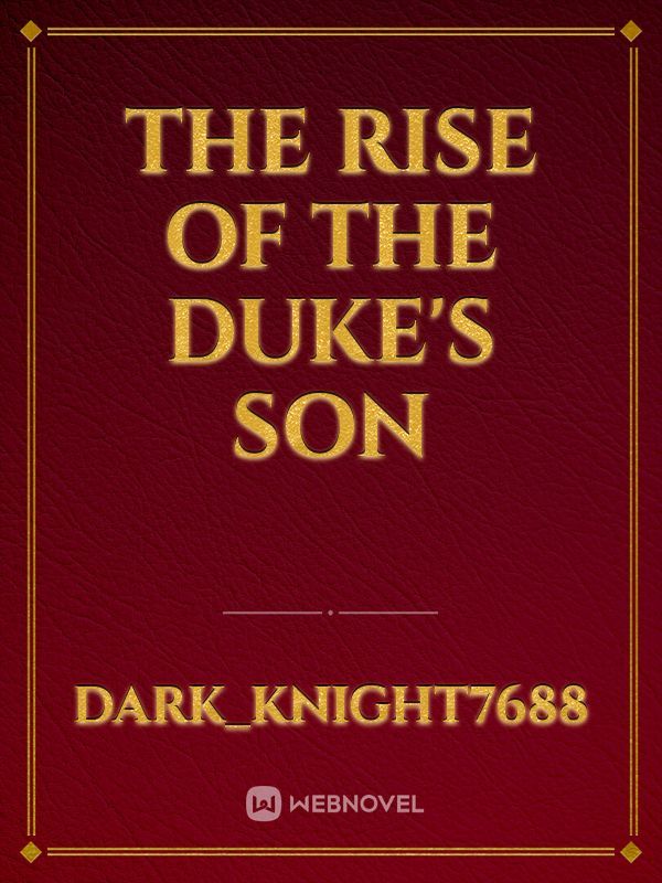 The Rise of the Duke's Son