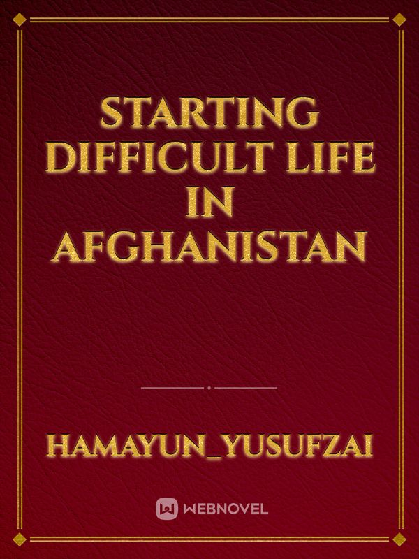Starting difficult life in Afghanistan Book