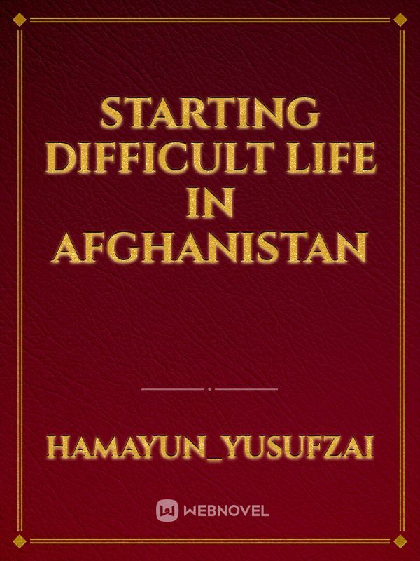 Starting difficult life in Afghanistan
