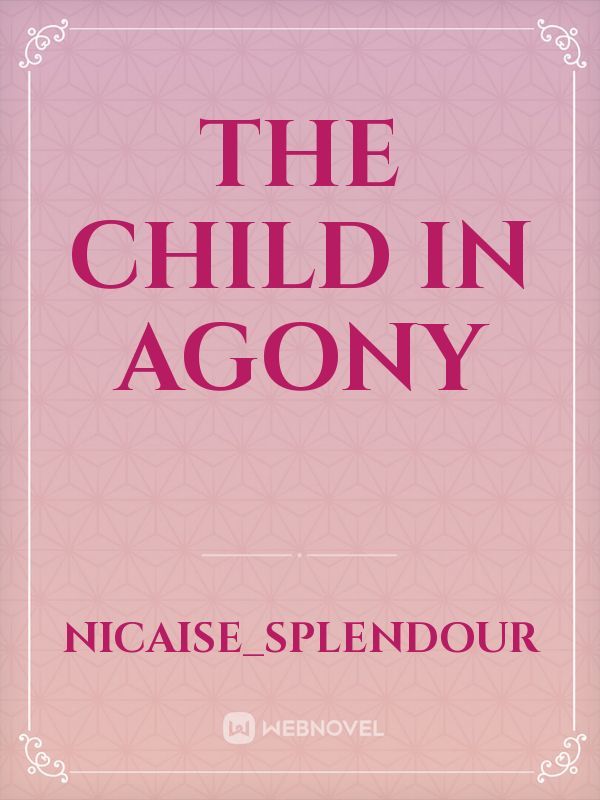 The child in agony