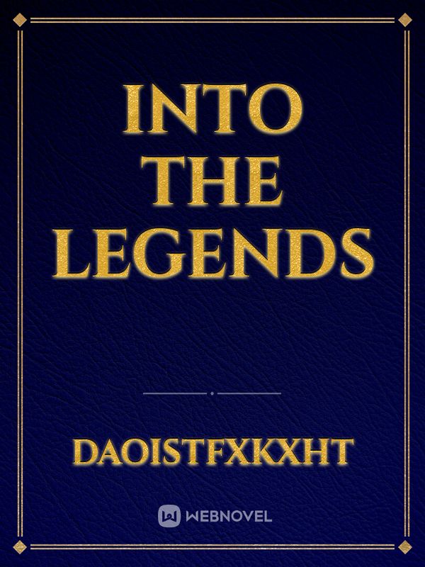 Into the Legends