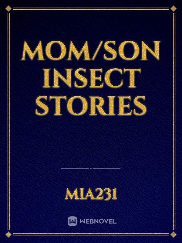 Mom/son insect STORIES