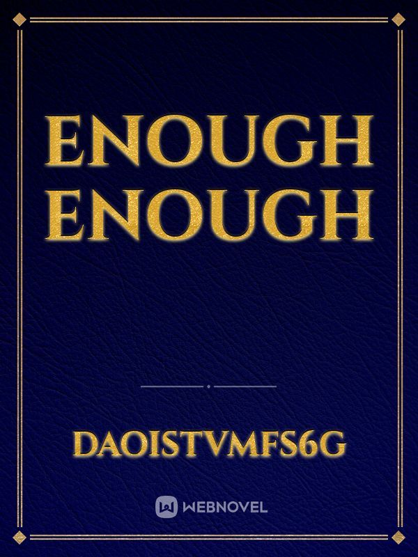 Enough Enough