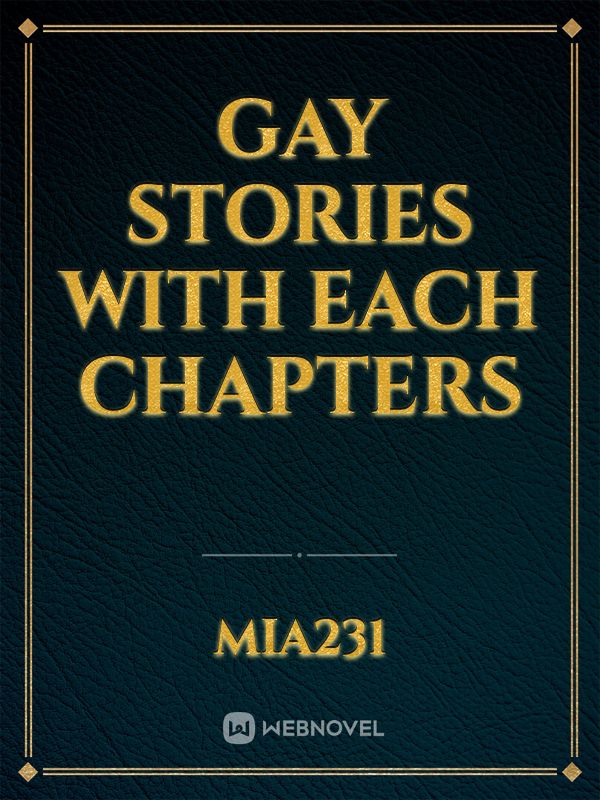 Gay STORIES WITH EACH CHAPTERS Book