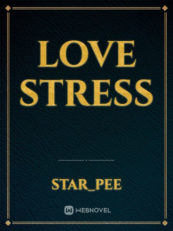 Love stress