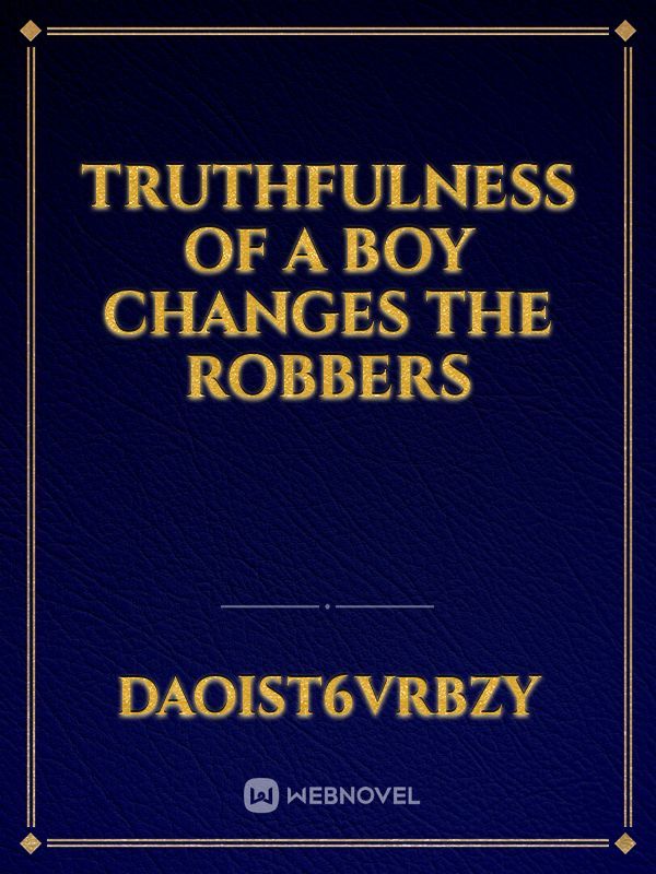 Truthfulness of a boy changes the robbers Book
