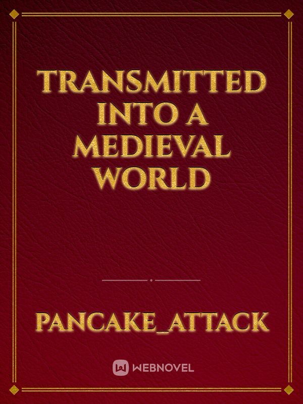 Transmitted into a medieval world
