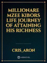 Millionare mzee kibors life journey of attaining his richness Book