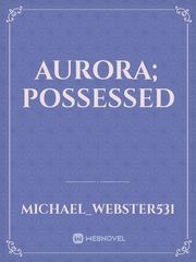 AURORA; Possessed Book