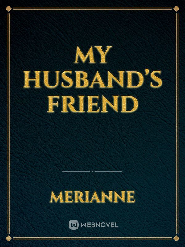 My Husband’s Friend