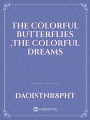 The colorful butterflies ,the colorful dreams Book