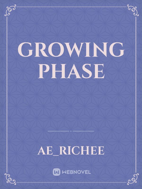 Growing Phase