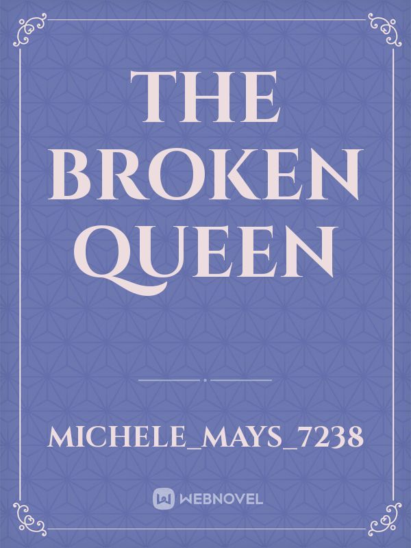 The broken Queen