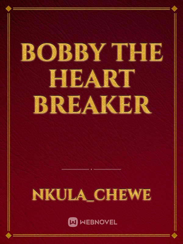 BOBBY THE HEART BREAKER Book